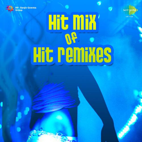 Hit Mix Of Hit Remixes