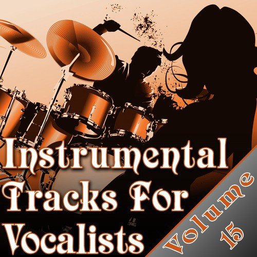 Ventilación Concurso Parecer Instrumental Tracks For Vocalists Vol. 15 - Instrumental Backing Tracks For  Singers Minus Vocals Songs Download - Free Online Songs @ JioSaavn
