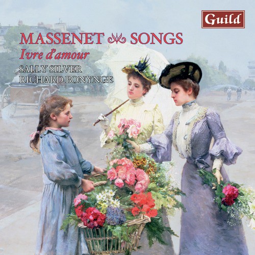 Ivre d'amour - Songs by Massenet