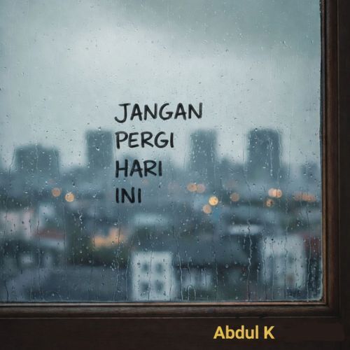 Jangan Pergi Hari Ini