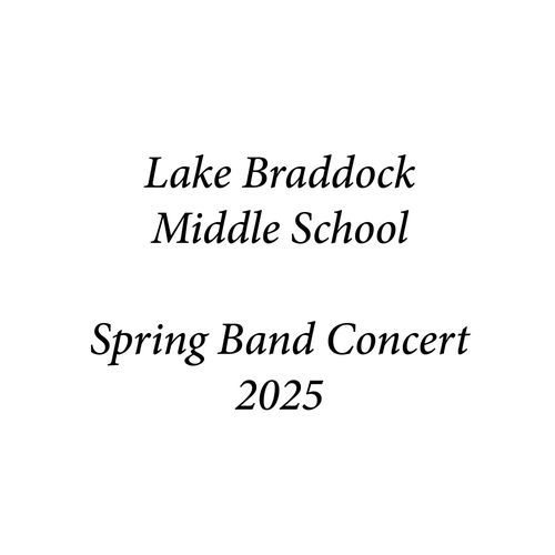 Lake Braddock Middle School Spring Band Concert 2025 (Live)