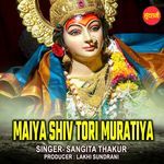 Maiya Shiv Tori Muratiya