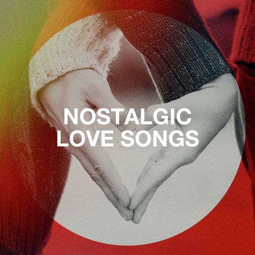 Nostalgic Love Songs