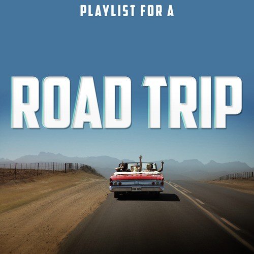 Playlist for a Road Trip