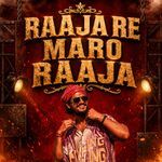 RAAJA RE MARO RAAJA