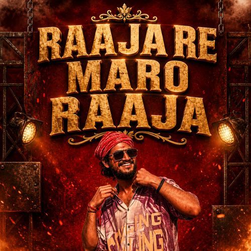 RAAJA RE MARO RAAJA