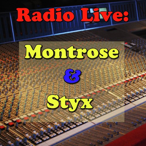 FM Broadcasts -  Montrose & Styx Reloaded (Radio Live)