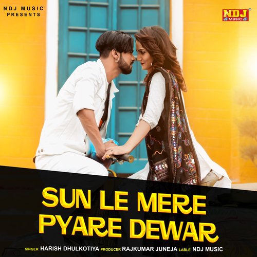 Sun Le Mere Pyare Dewar