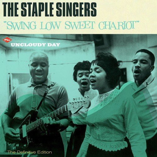 Swing Low Sweet Chariot + Uncloudy Day (Bonus Track Version)