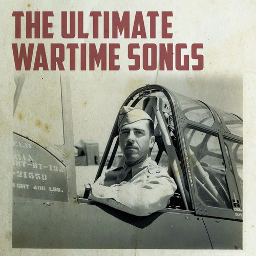 The Ultimate 100 Wartime Songs