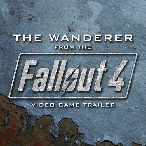 The Wanderer (From The "Fallout 4 - The Wanderer" Video Game Trailer)