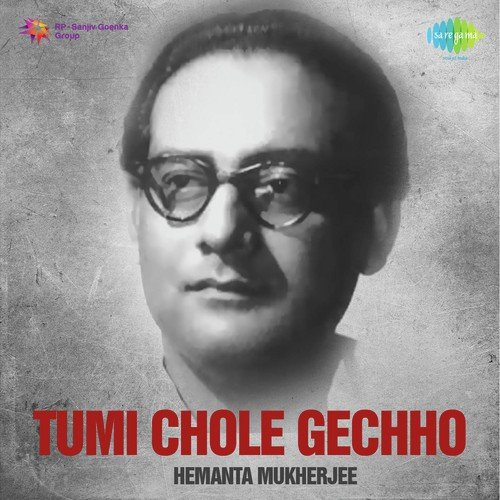 Tumi Chole Gechho - Hemanta Mukherjee