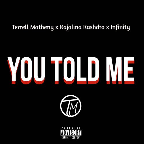 You Told Me (feat. Kajalina Kashro & Mr. Infinty)