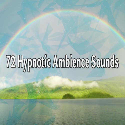 72 Hypnotic Ambience Sounds