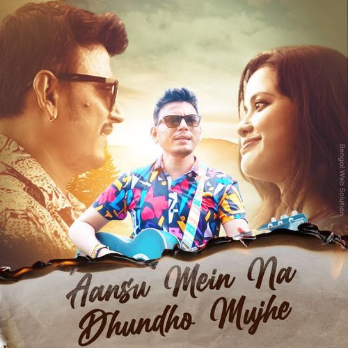 Aansu Mein Na Dhundho Mujhe