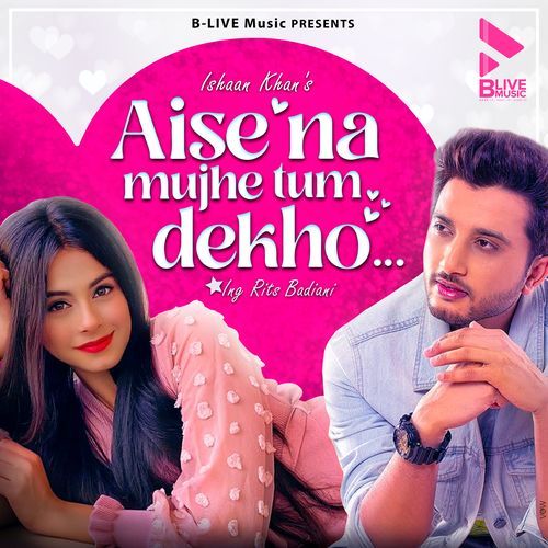 Aise Na Mujhe Tum Dekho (Studio)