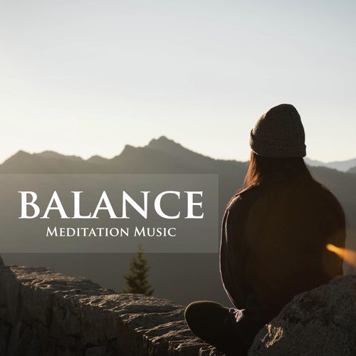 Balance - Meditation Music for Anxiety, Sleep, Yoga, Relaxation, Concentration