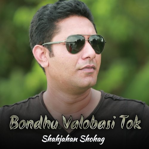 Bondhu Valobasi Tok