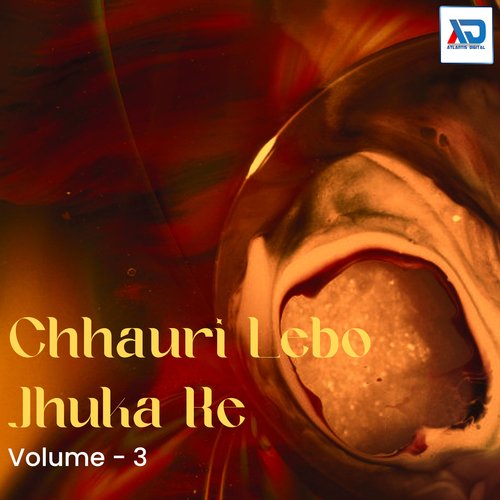 Chhauri Lebo Jhuka Ke, Vol. 3