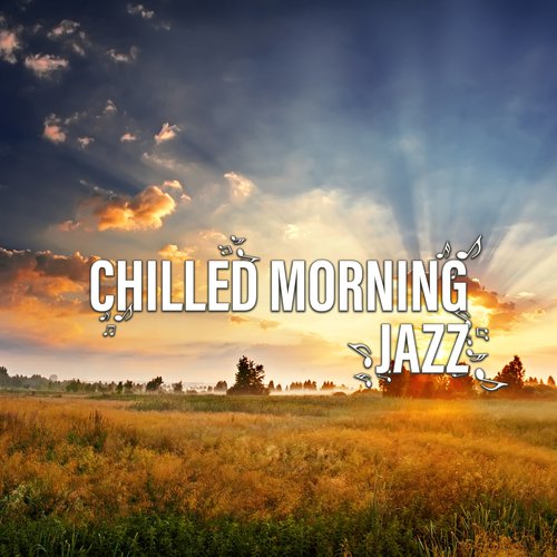Chilled Morning Jazz