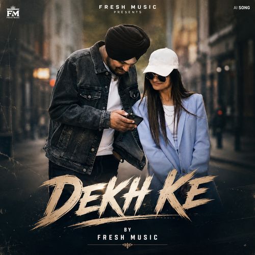 DEKH KE
