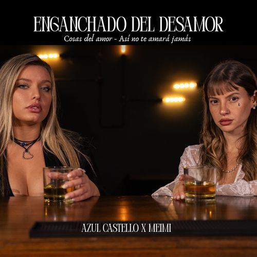 Enganchados del Desamor: Cosas del amor / Así no te amará jamás