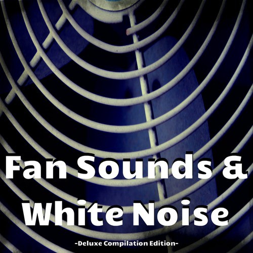 Fan Sounds & White Noise 3 (Best of Compilation Edition)