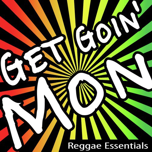 Get Goin' Mon: Reggae Essentials