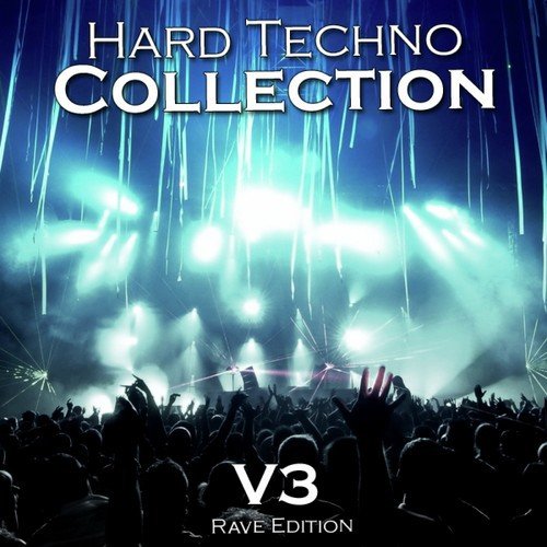 Hard Techno Collection Vol. 3 (Rave Edition)