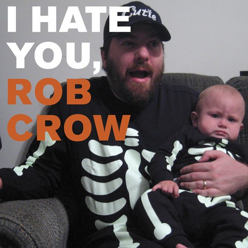 I Hate You, Rob Crow (single version) cover art