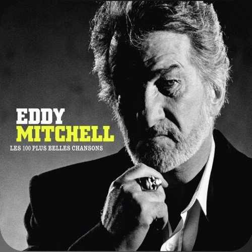 Les 100 Plus Belles Chansons D'Eddy Mitchell