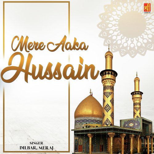 Mere Aaka Hussain