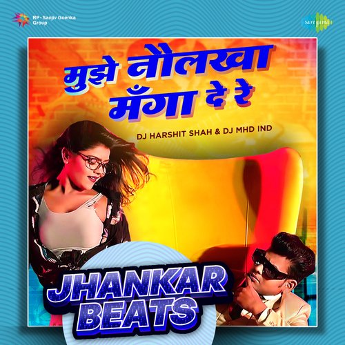 Mujhe Naulakha Manga De Re - Jhankar Beats