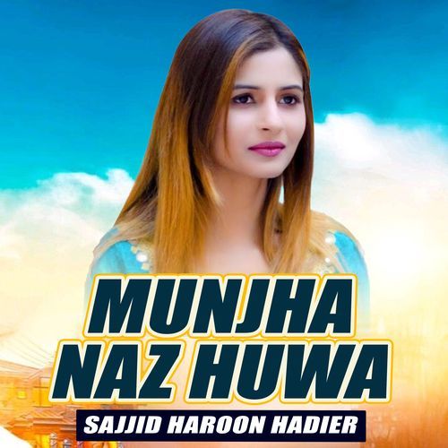 Munjha Naz Huwa