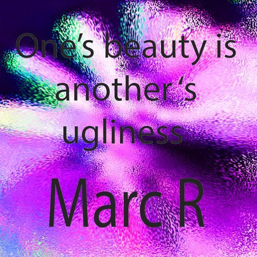 One's beauty is another's ugliness