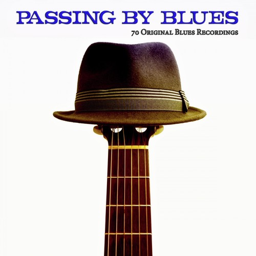 Passing by Blues (70 Original Blues Recordings)