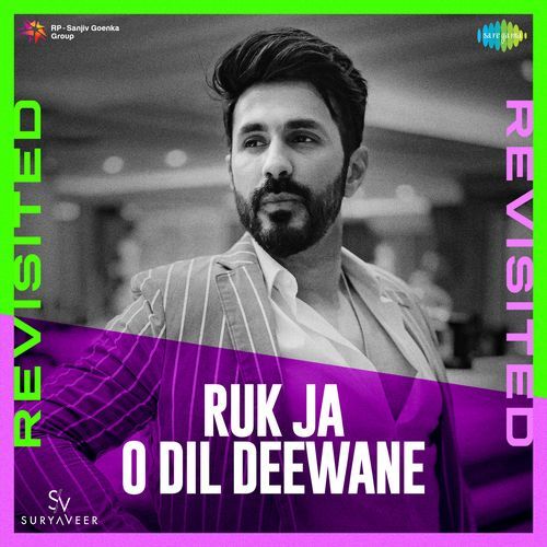 Ruk Ja O Dil Deewane - Revisited