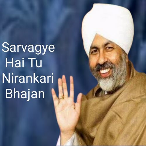 Sarvgye Hai Tu Nirankari Bhajan