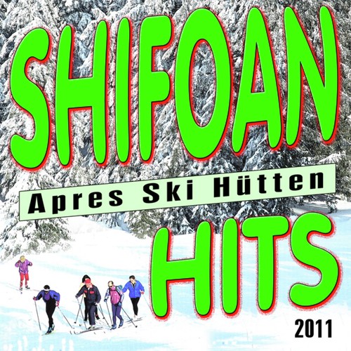 Schifoan - Après Ski Hütten Hits 2011