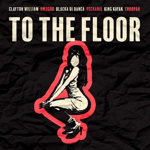 To The Floor (feat. Suckarie, King Kayak & Troopah)_poster_image