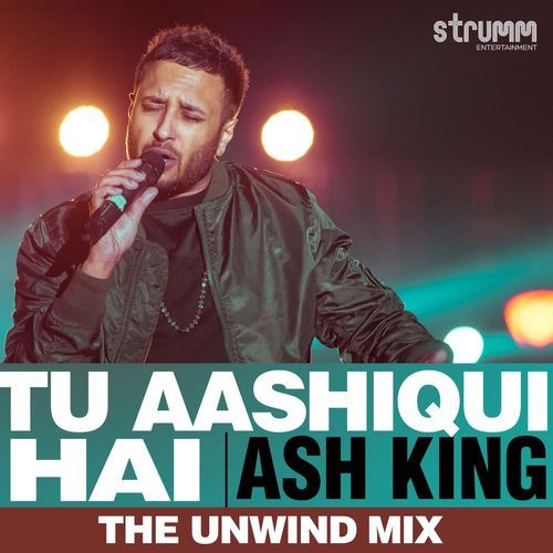 Tu Aashiqui Hai - Unwind Version