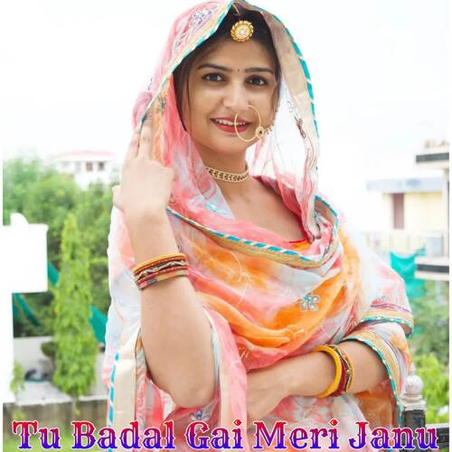 Tu Badal Gai Meri Janu