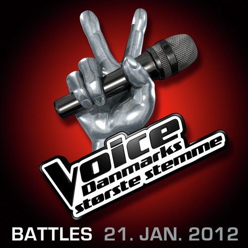Voice - Battles 21. Jan 2012 (Danmarks Største Stemme fra TV2)