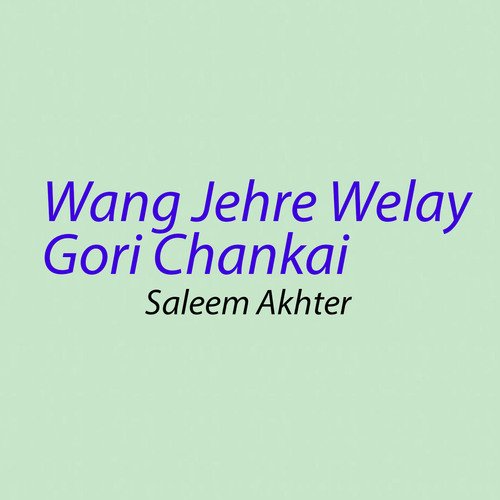 Wang Jehre Welay Gori Chankai