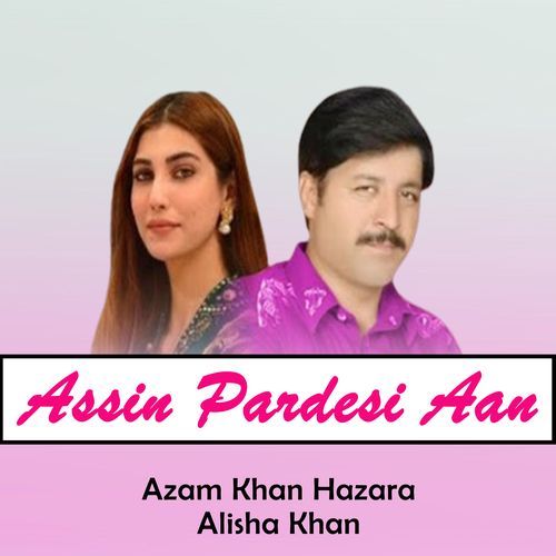 Assin Pardesi Aan