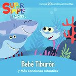 Bebé Tiburón Y Más Canciones Infantiles