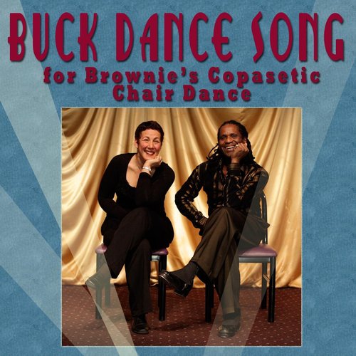 Buck Dance Song: For Brownie's Copasetic Chair Dance