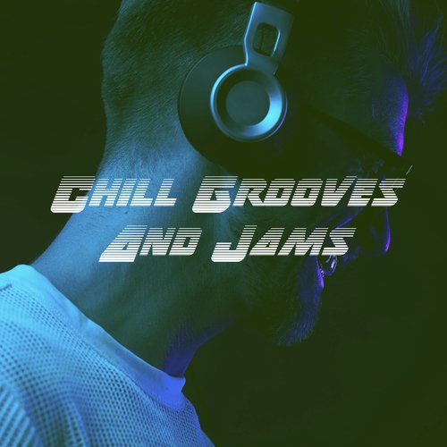 Chill Grooves And Jams