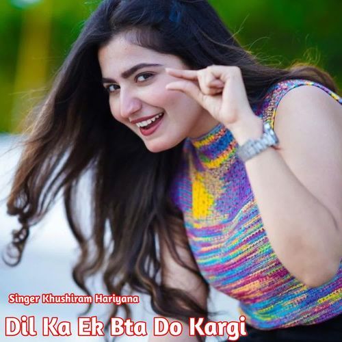 Dil Ka Ek Bta Do Kargi