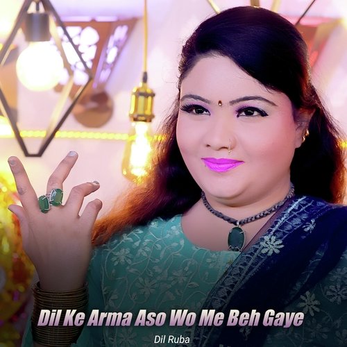 Dil Ke Arma Aso Wo Me Beh Gaye